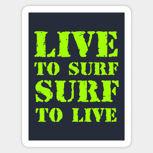 Live to surf, surf to live Sticker